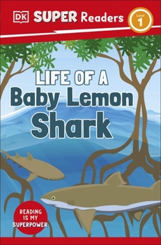 Paperback DK Children DK Super Readers Level 1 Life of a Baby Lemon Shark. Book
