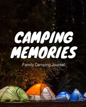 Paperback Camping Memories: Family Camping Journal: Capture Every Special Moment with This Beautiful Camping Journal Book