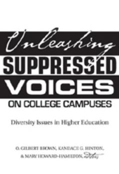 Unleashing Suppressed Voices on College Campuses: Diversity Issues in Higher Education (Higher ed)