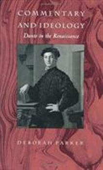 Hardcover Commentary and Ideology: Dante in the Renaissance Book