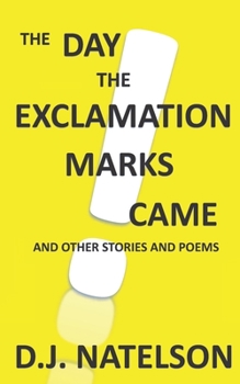 Paperback The Day the Exclamation Marks Came: And Other Stories and Poems Book