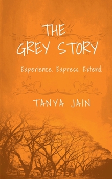 Paperback The Grey Story: Experience. Express. Extend. Book