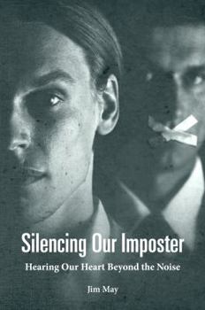 Paperback Silencing Our Imposter: Hearing Our Heart Beyond the Noise Book