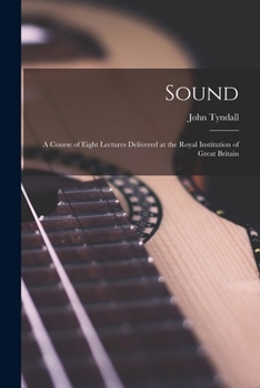 Paperback Sound: A Course of Eight Lectures Delivered at the Royal Institution of Great Britain Book