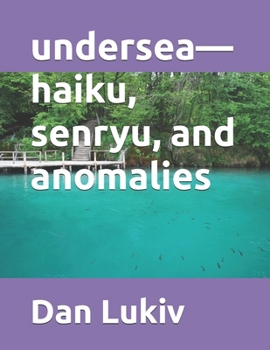 Paperback undersea-haiku, senryu, and anomalies Book