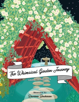 Paperback The Whimsical Garden Journey: Enchanting Landscapes Adult Coloring Book for Relaxation and Creativity Book