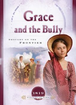Grace and the Bully: Drought on the Frontier (1819) (Sisters in Time #8) - Book #8 of the Sisters in Time