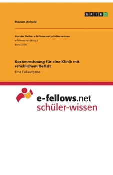 Kostenrechnung für eine Klinik mit erheblichem Defizit (German Edition)