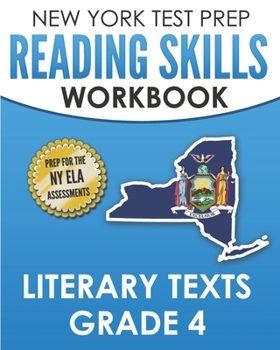 Paperback NEW YORK TEST PREP Reading Skills Workbook Literary Texts Grade 4: Preparation for the New York State English Language Arts Tests Book
