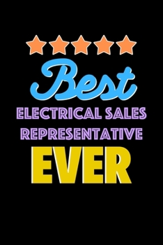 Paperback Best Electrical Sales Representative Evers Notebook - Electrical Sales Representative Funny Gift: Lined Notebook / Journal Gift, 120 Pages, 6x9, Soft Book