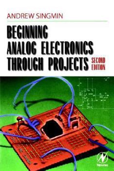 Paperback Beginning Analog Electronics Through Projects: Second Edition Book