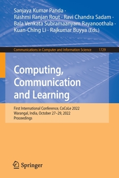 Paperback Computing, Communication and Learning: First International Conference, Cocole 2022, Warangal, India, October 27-29, 2022, Proceedings Book