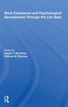 Work Experience and Psychological Development Through the Life Span