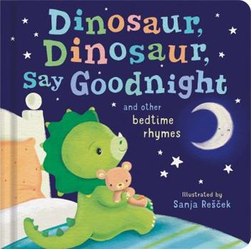 Board book Dinosaur, Dinosaur, Say Goodnight Book
