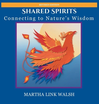 Hardcover Shared Spirits: Connecting with Nature's wisdom Book