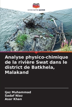 Physico-Chemical analysis of River Swat at Batkhela District Malakand