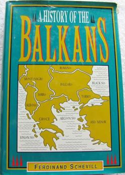 History of the Balkans: From the Earliest Times to the Present Day