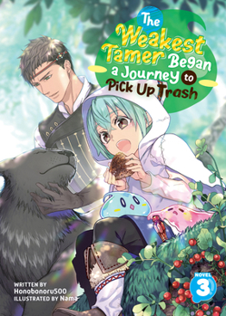 The Weakest Tamer Began a Journey to Pick Up Trash (Light Novel) Vol. 3 - Book #3 of the Weakest Tamer Began a Journey to Pick Up Trash (Light Novel)
