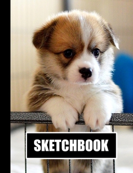 Paperback Sketchbook: Cute Puppy Dog Cover Design - White Paper - 120 Blank Unlined Pages - 8.5" X 11" - Matte Finished Soft Cover Book