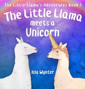 Hardcover The Little Llama Meets a Unicorn Book