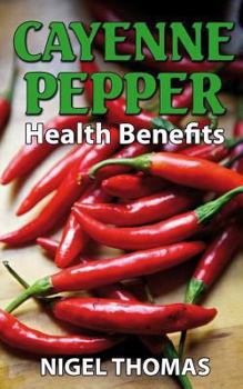 Paperback Cayenne Pepper Health Benefits Book