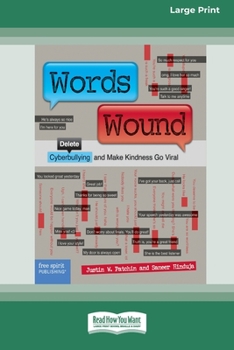 Paperback Words Wound: Delete Cyberbullying and Make Kindness Go Viral [Standard Large Print 16 Pt Edition] Book