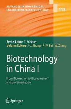 Biotechnology in China I: From Bioreaction, Bioseparation to Bioremediation (Advances in Biochemical Engineering / Biotechnology) (v. 1)