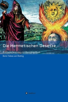 Hardcover Die Hermetischen Gesetze: Praktische Anleitung und Übungshandbuch [German] Book