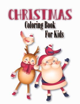 Christmas Coloring Book for Kids : Best Christmas Coloring Book for Kids Best Christmas Gift for Kids 50 Pages Christmas Coloring Book for Kids