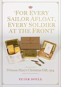 Hardcover For Every Sailor Afloat, Every Soldier at the Front: Princess Mary's Christmas Gift 1914 Book
