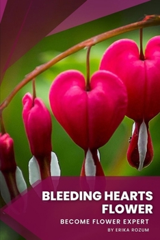 Bleeding Hearts Flower: Become flower expert