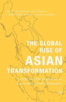 Paperback The Global Rise of Asian Transformation: Trends and Developments in Economic Growth Dynamics Book