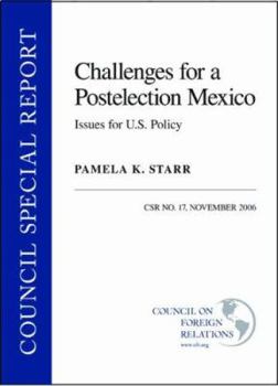 Paperback Challenges for a Postelection Mexico: Issues for U.S. Policy: CSR No. 17 Book