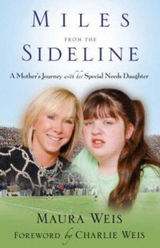 Hardcover Miles from the Sideline: A Mother's Journey With Her Special Needs Daughter Book