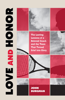 Love and Honor: The Lasting Lessons of Coach Leann Davidge and the Team That Turned Grief into Glory