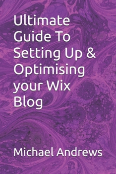 Paperback Ultimate Guide To Setting Up & Optimising your Wix Blog Book