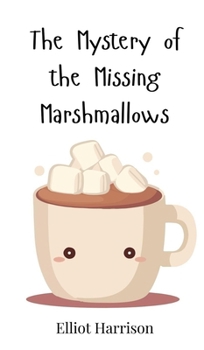 Hardcover The Mystery of the Missing Marshmallows Book