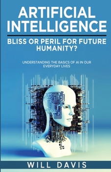 Paperback Artificial Intelligence: Bliss or Peril for Future Humanity? Book