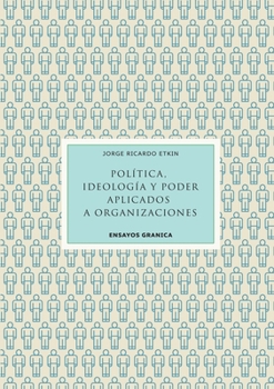Paperback Política, Ideología Y Poder Aplicados A Organizaciones [Spanish] Book