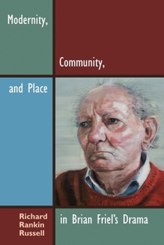 Hardcover Modernity, Community, and Place in Brian Friel's Drama Book