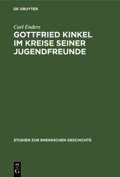 Hardcover Gottfried Kinkel im Kreise seiner Jugendfreunde [German] Book