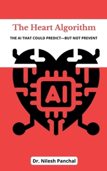 Paperback The Heart Algorithm: The AI That Could Predict-but Not Prevent Book