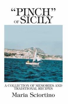Paperback "Pinch" of Sicily: A Collection of Memories and Traditional Recipes Book