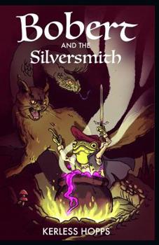 Paperback Bobert and the Silversmith: As translated by Kerless Hopps Book