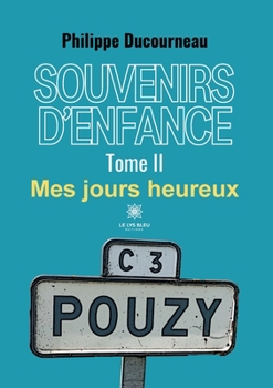 Paperback Souvenirs d'enfance: Tome II: Mes jours heureux [French] Book