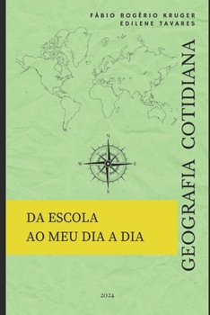 Geografia Cotidiana: Da escola ao meu dia a dia (Portuguese Edition)
