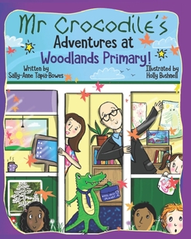 Paperback Mr Crocodile's Adventures at Woodlands Primary! Book