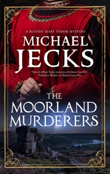 The Moorland Murderers - Book #6 of the A Bloody Mary Mystery