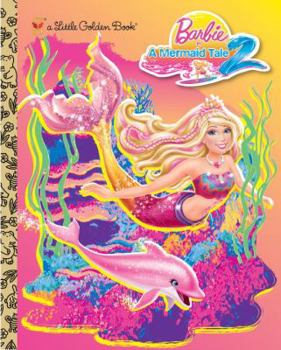 Barbie in a Mermaid Tale 2 Little Golden Book (Barbie) - Book  of the Barbie in a Mermaid Tale