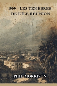 Paperback 1909 - Les Ténèbres de l'Île Réunion [French] Book